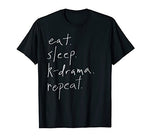 Eat Sleep Kdrama Repeat Korean KPop Fan Tshirt - Korean Lifestyle