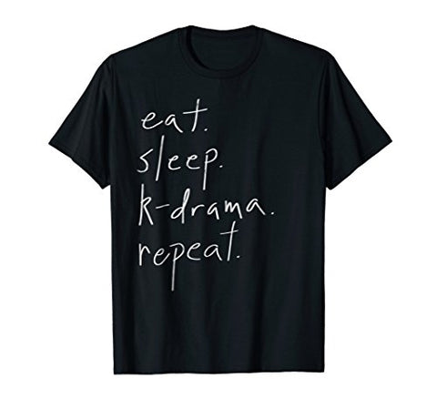 Eat Sleep Kdrama Repeat Korean KPop Fan Tshirt - Korean Lifestyle