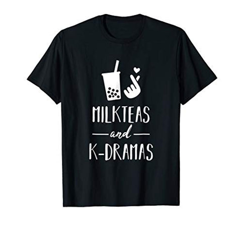 Milk Teas And K-Dramas Favorite Genre and Drink T Shirt - Korean Lifestyle